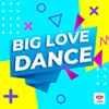 Big Love Dance